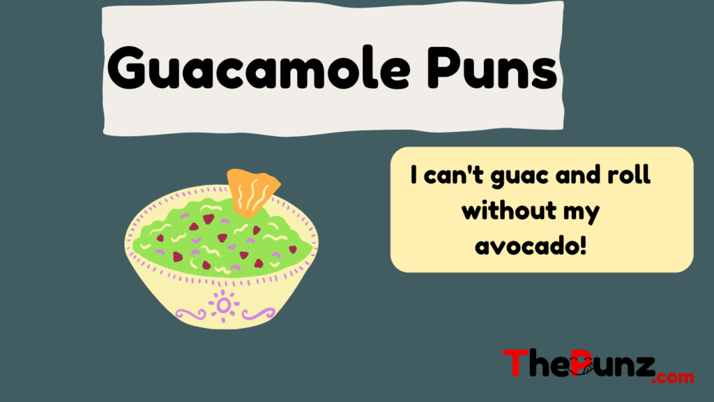 Guacamole Puns