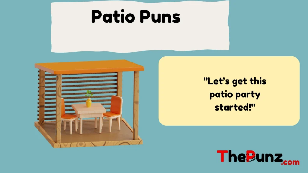 Patio Puns