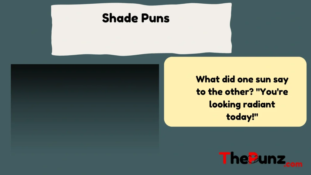 Shade Puns