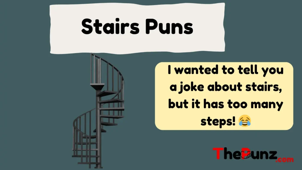 Stairs Puns