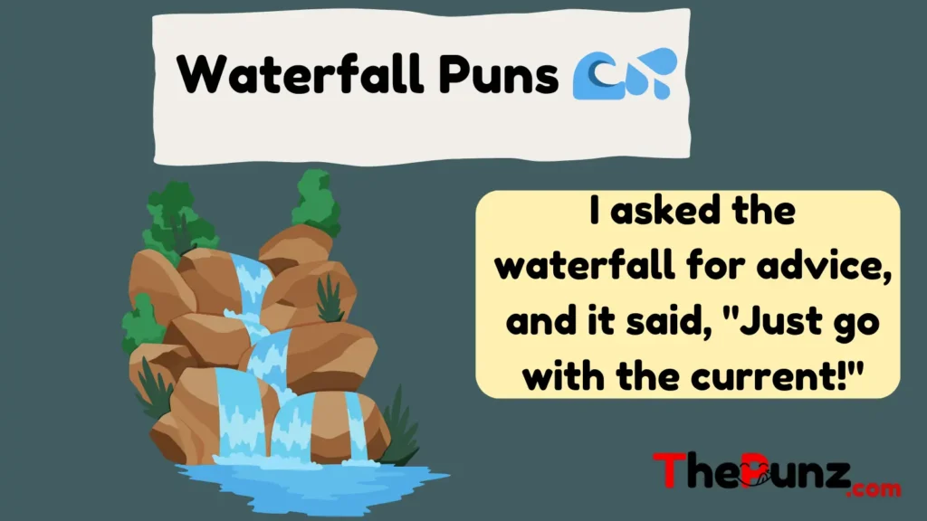 Waterfall Puns