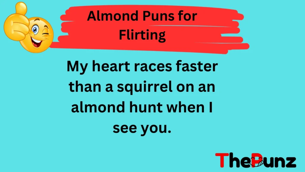 Almond Puns for Flirting