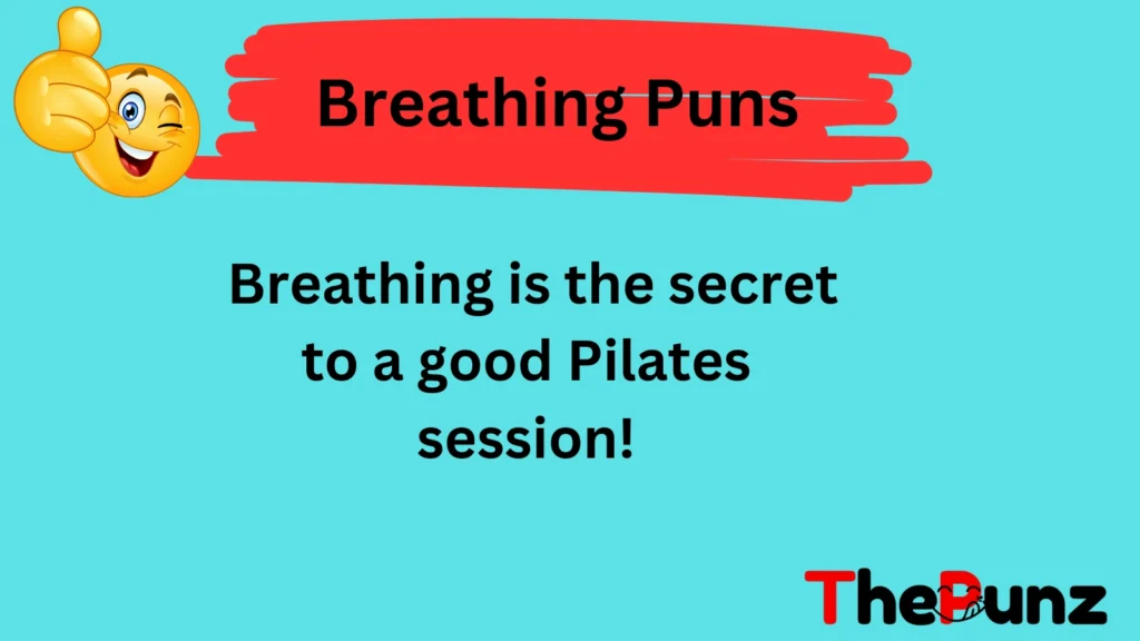 Breathing Puns