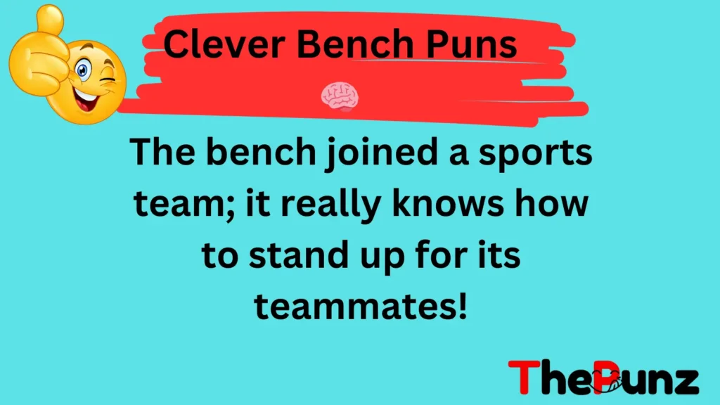 Clever Bench Puns 🧠