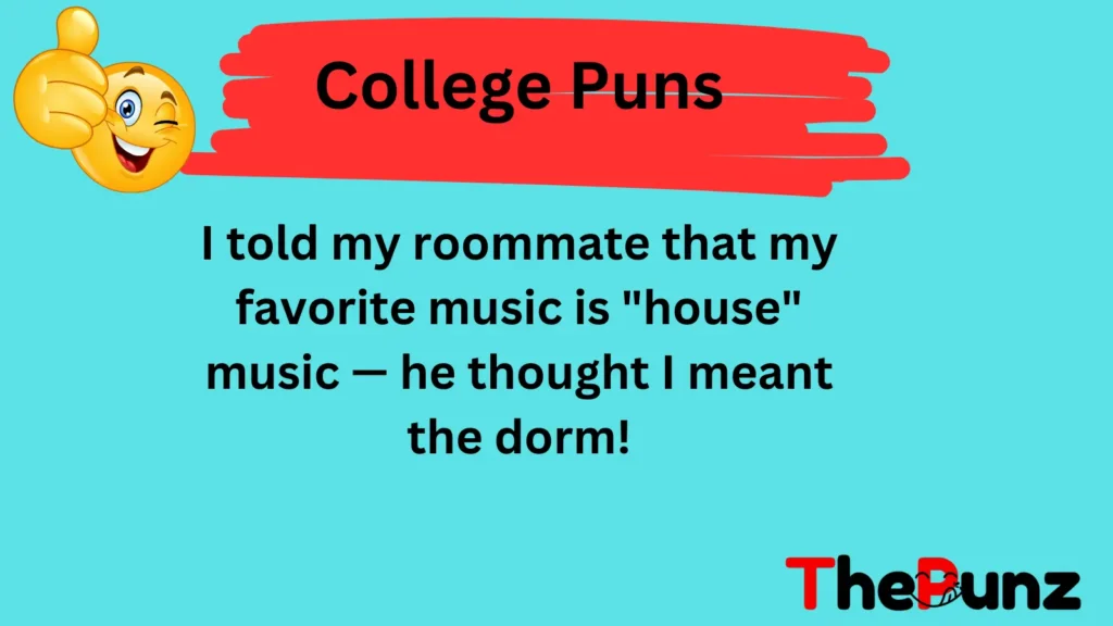 Dorm Life Puns