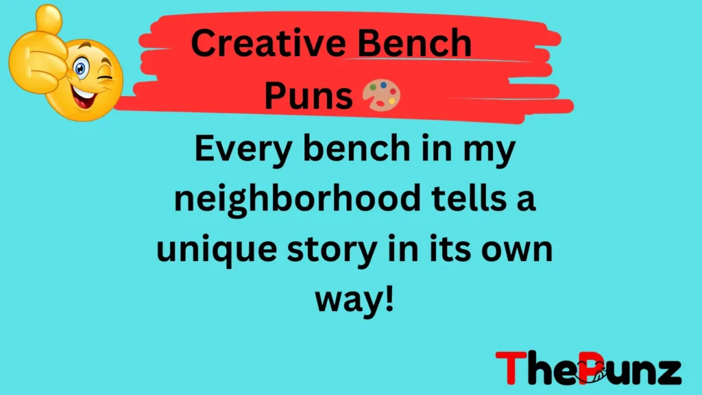 Creative Bench Puns 🎨