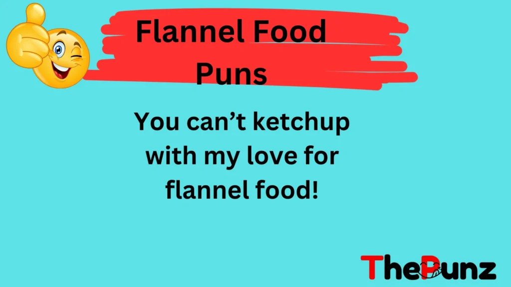 Flannel Food Puns