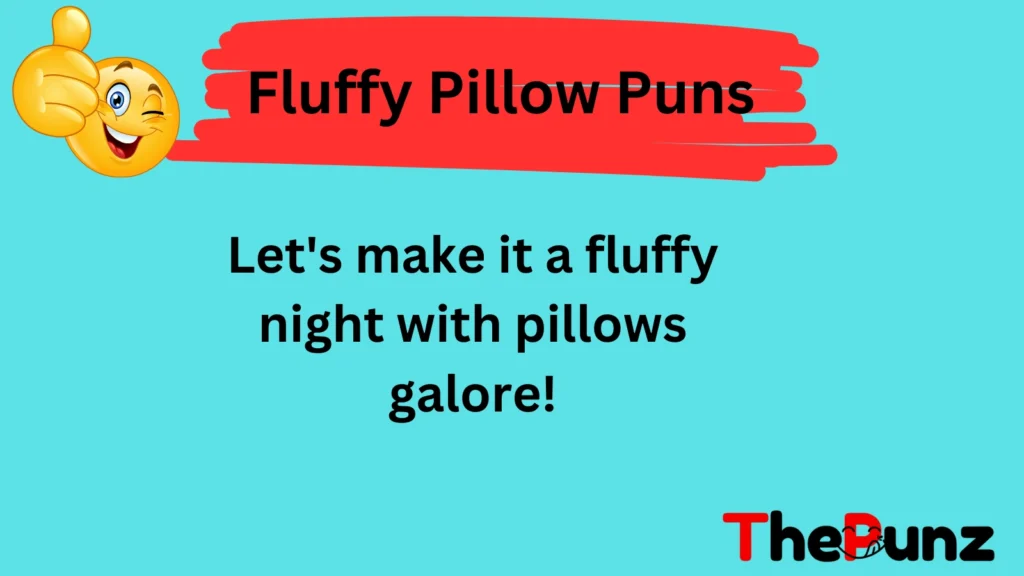 Fluffy Pillow Puns