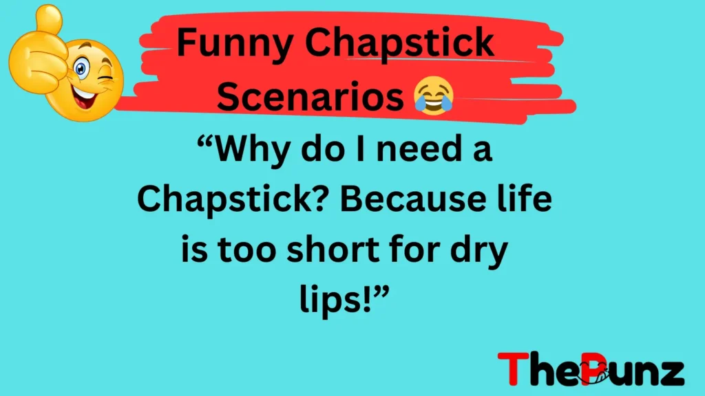 Funny Chapstick Scenarios 😂