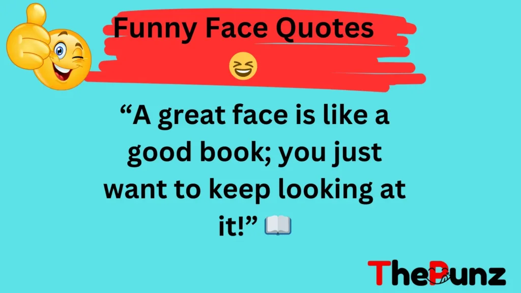 Funny Face Quotes 😆