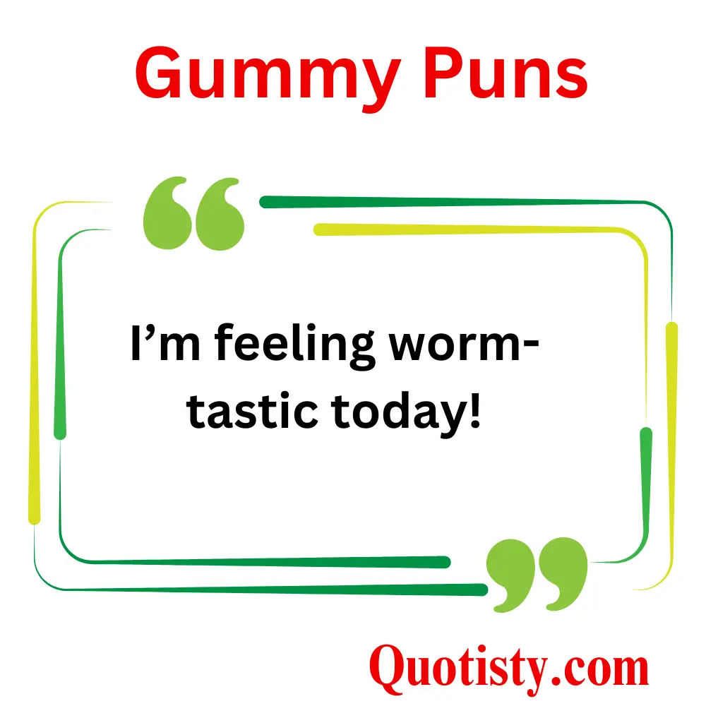 Gummy Worm Puns 
