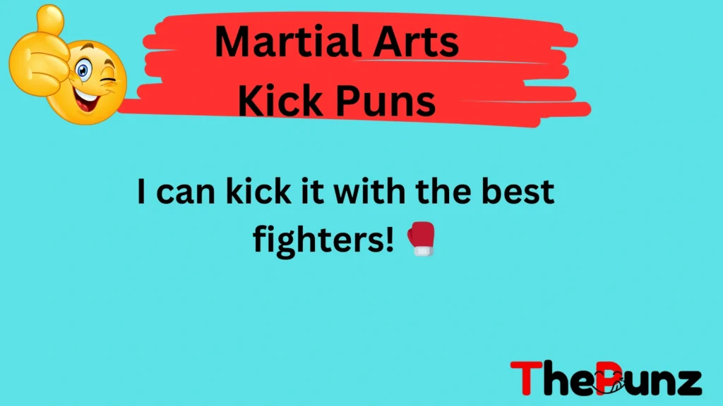 Martial Arts Kick Puns