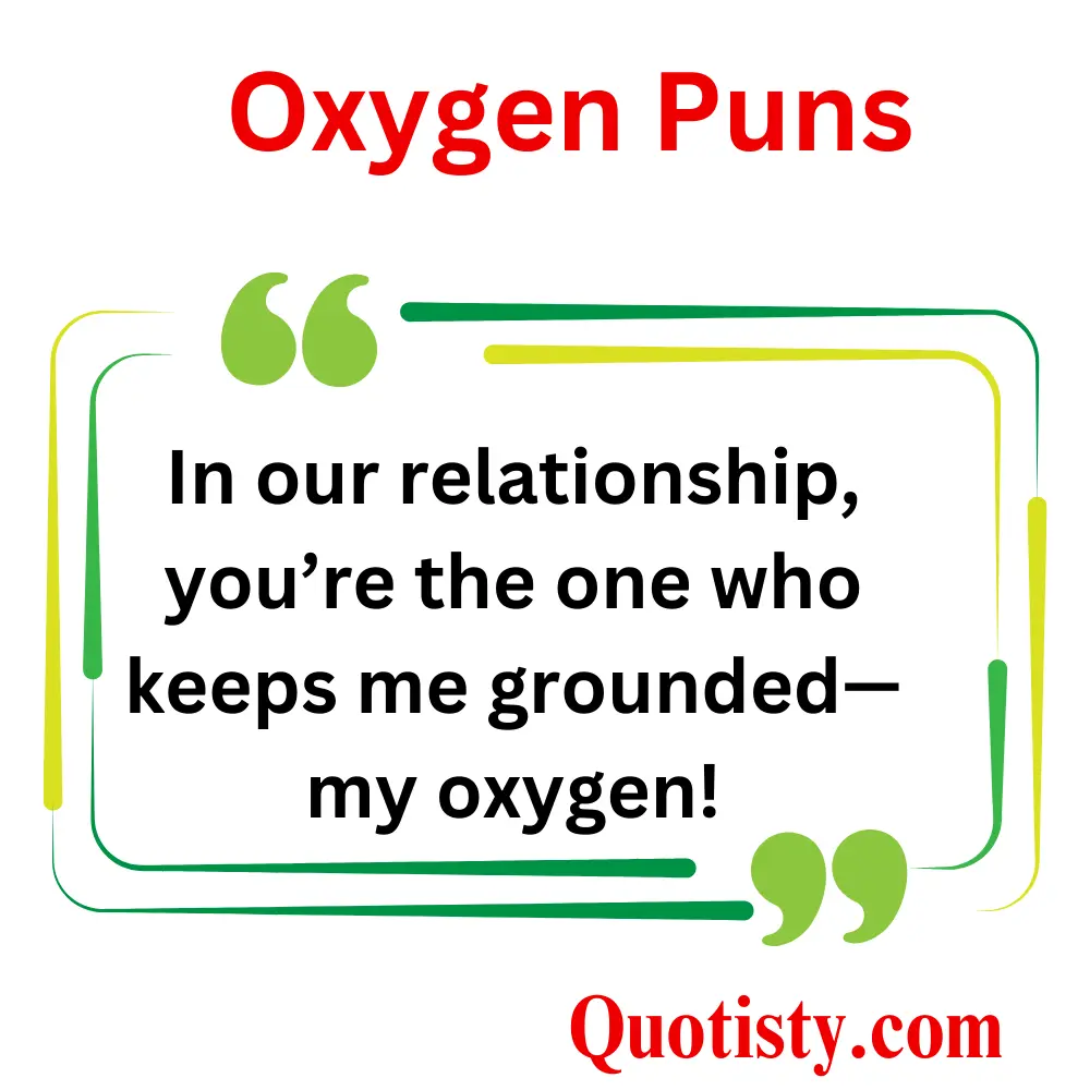 Relationships and Oxygen Puns