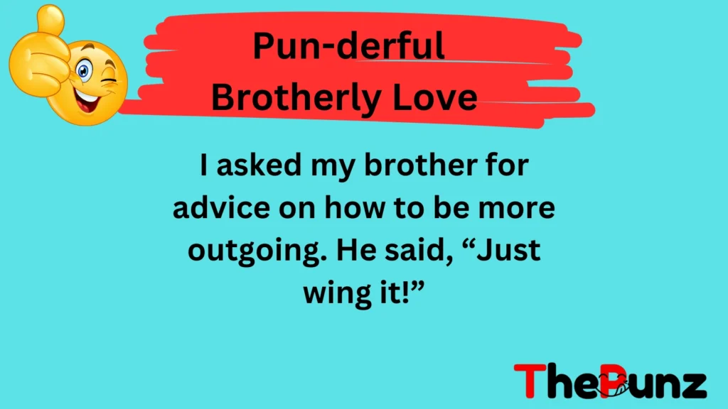 Pun-derful Brotherly Love 
