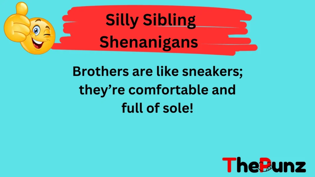 Silly Sibling Shenanigans 