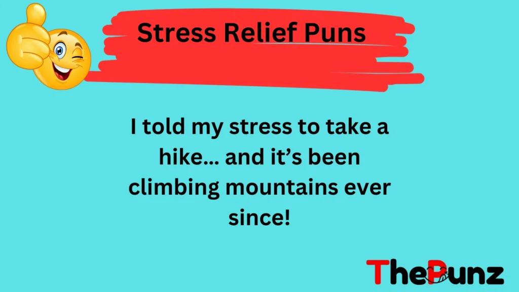 Stress Relief Puns