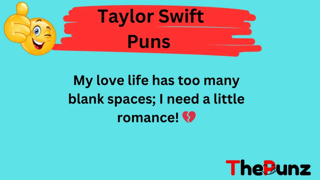 Blank Space, Full of Puns ✍️💔