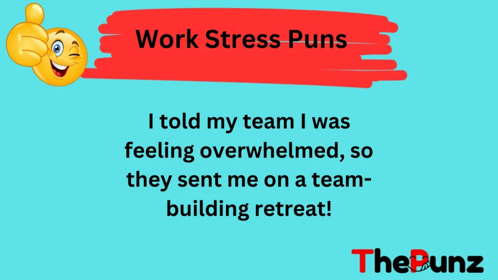 Work Stress Puns