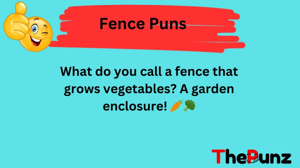 Gardening Fence Puns