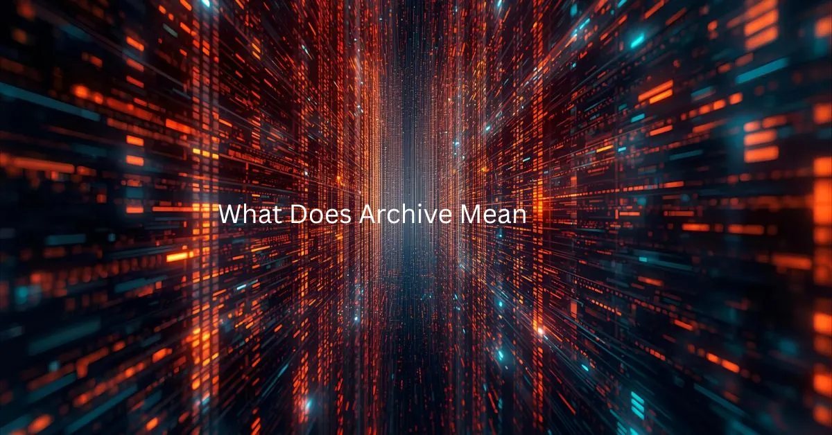 What Does Archive Mean