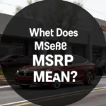 What Does MSRP Mean