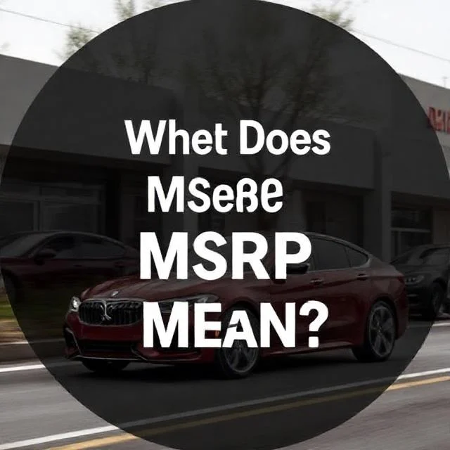 What Does MSRP Mean