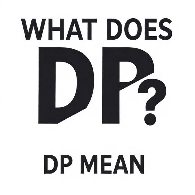 What Does DP Mean